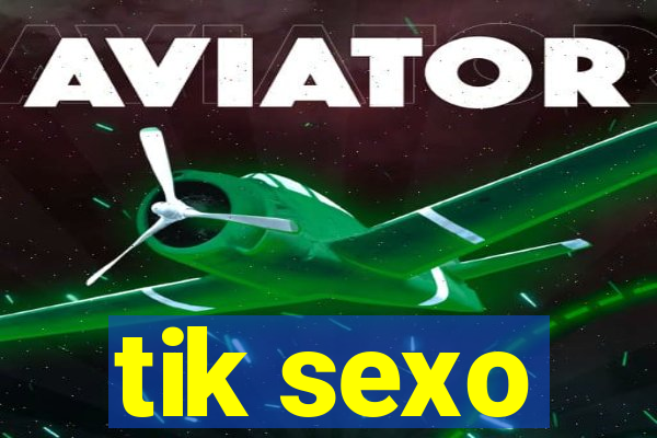 tik sexo